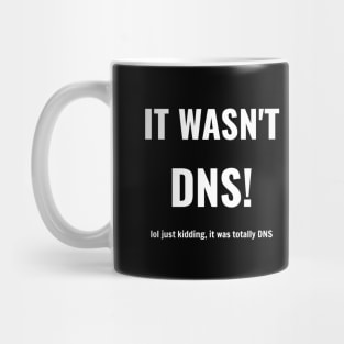 It Wasn't DNS Mug